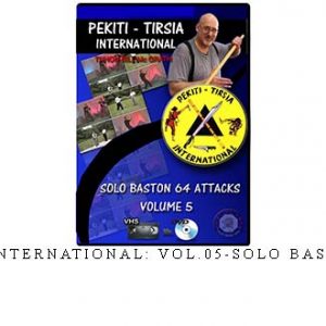 PEKITI-TIRSIA INTERNATIONAL: VOL.05-SOLO BASTON 64 ATTACKS