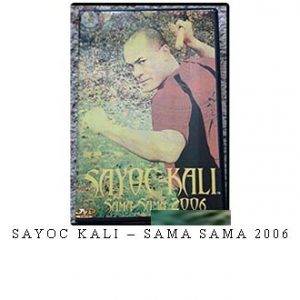 SAYOC KALI – SAMA SAMA 2006