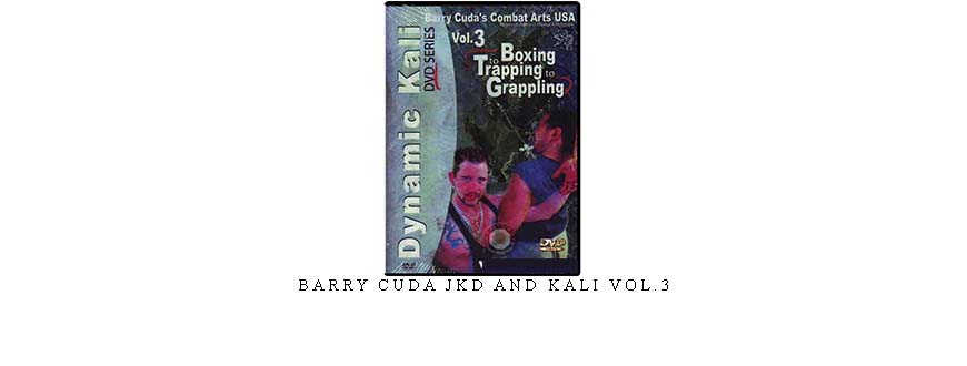 BARRY CUDA JKD AND KALI VOL.3