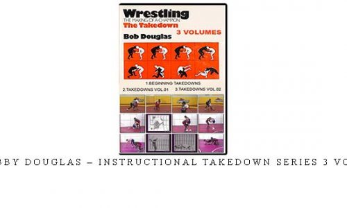 BOBBY DOUGLAS – INSTRUCTIONAL TAKEDOWN SERIES 3 VOLs. | Digital Download