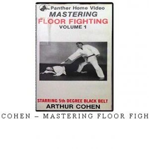 ARTHUR COHEN – MASTERING FLOOR FIGHTING #01