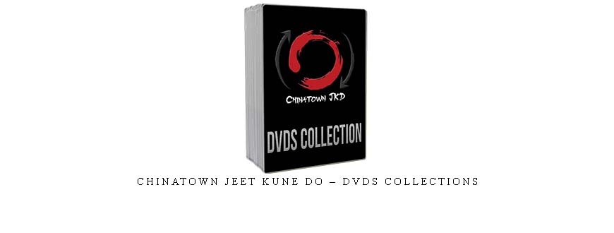 CHINATOWN JEET KUNE DO – DVDS COLLECTIONS