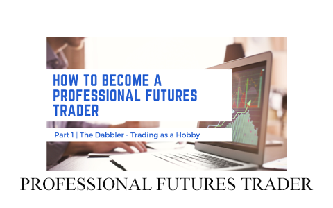 PROFESSIONAL FUTURES TRADER