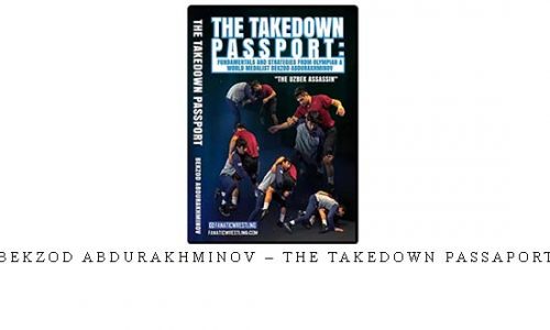 BEKZOD ABDURAKHMINOV – THE TAKEDOWN PASSAPORT | Digital Download