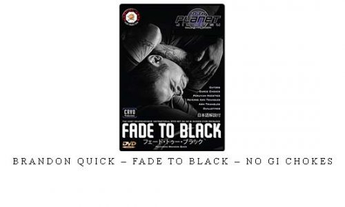 BRANDON QUICK – FADE TO BLACK – NO GI CHOKES | Digital Download