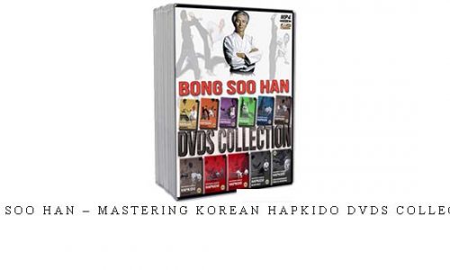 BONG SOO HAN – MASTERING KOREAN HAPKIDO DVDS COLLECTION | Digital Download