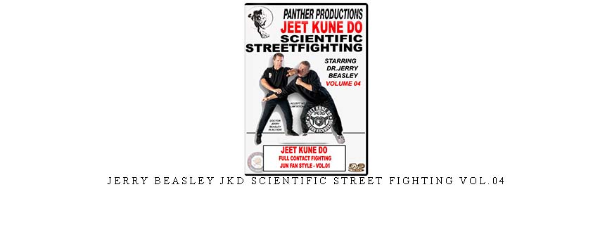 JERRY BEASLEY JKD SCIENTIFIC STREET FIGHTING VOL.04