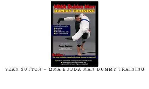 SEAN SUTTON – MMA BUDDA MAN DUMMY TRAINING | Digital Download