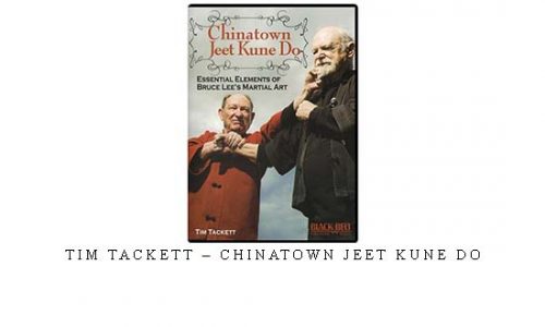 TIM TACKETT – CHINATOWN JEET KUNE DO | Digital Download