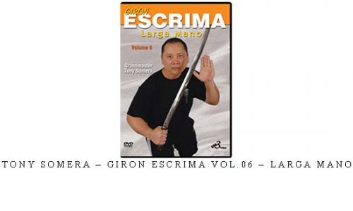 TONY SOMERA – GIRON ESCRIMA VOL.06 – LARGA MANO | Digital Download