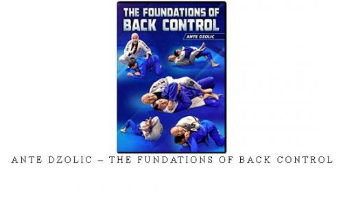 ANTE DZOLIC – THE FUNDATIONS OF BACK CONTROL | Digital Download