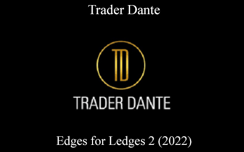 Trader Dante : Edges for Ledges 2 (2022)