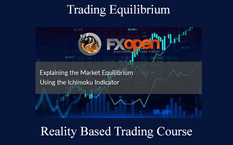 Trading Equilibrium – Reality Based Trading Course