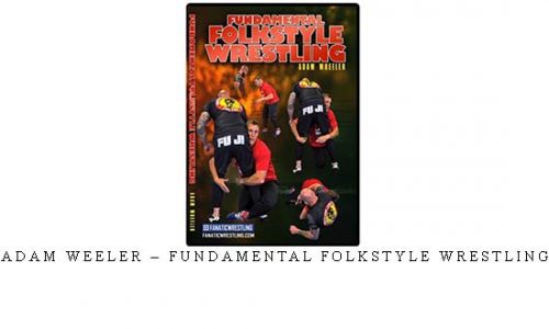 ADAM WEELER – FUNDAMENTAL FOLKSTYLE WRESTLING | Digital Download