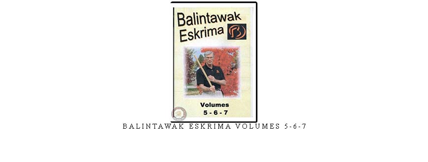 BALINTAWAK ESKRIMA VOLUMES 5-6-7