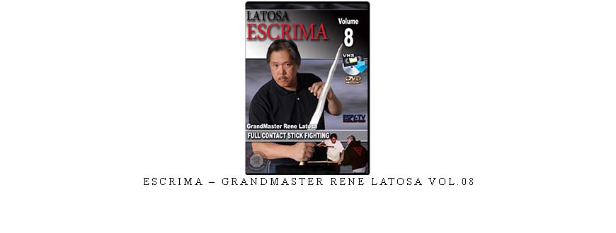 ESCRIMA – GRANDMASTER RENE LATOSA VOL.08