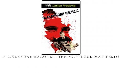 ALEKSANDAR RAJACIC – THE FOOT LOCK MANIFESTO | Digital Download