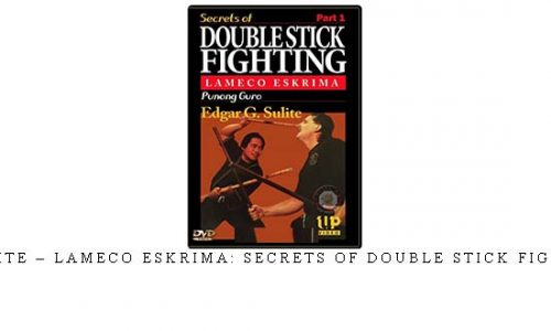 EDGAR G. SULITE – LAMECO ESKRIMA: SECRETS OF DOUBLE STICK FIGHTING PART 01 | Digital Download