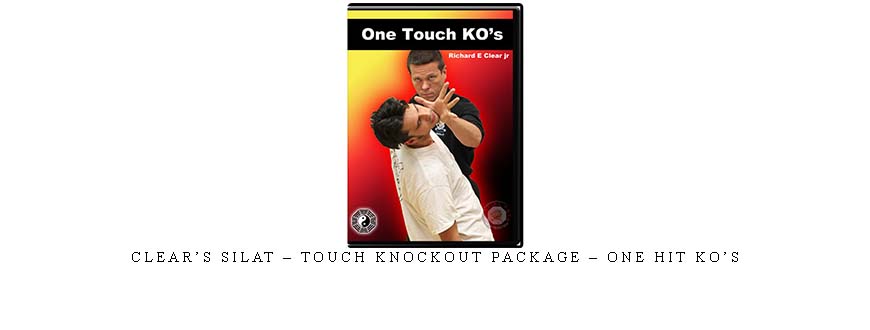 CLEAR’S SILAT – TOUCH KNOCKOUT PACKAGE – ONE HIT KO’S