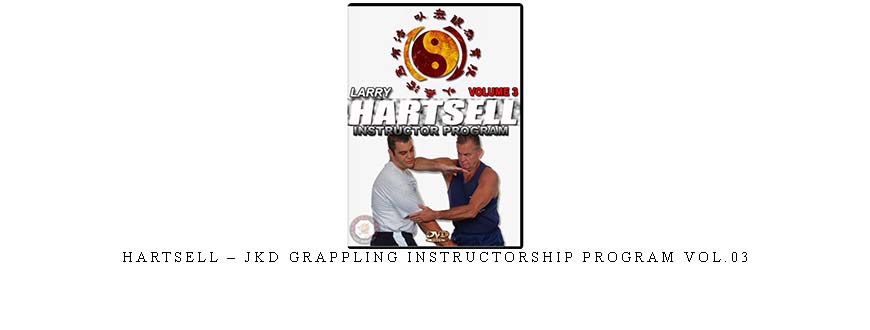 HARTSELL – JKD GRAPPLING INSTRUCTORSHIP PROGRAM VOL.03