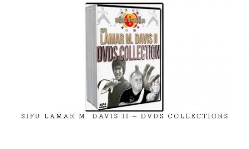 SIFU LAMAR M. DAVIS II – DVDS COLLECTIONS | Digital Download