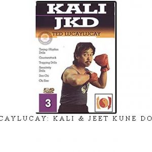 TED LUCAYLUCAY: KALI & JEET KUNE DO VOL.03