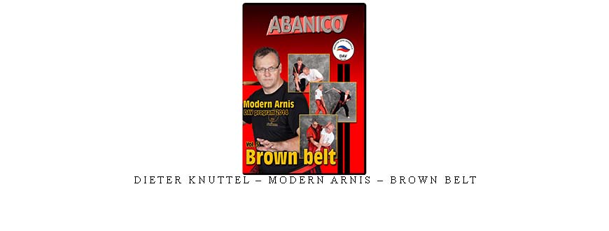 DIETER KNUTTEL – MODERN ARNIS – BROWN BELT