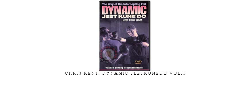 CHRIS KENT: DYNAMIC JEETKUNEDO VOL.1