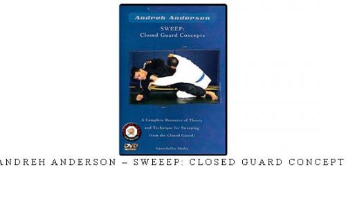 ANDREH ANDERSON – SWEEEP: CLOSED GUARD CONCEPTS | Digital Download