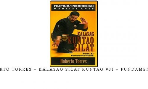 ROBERTO TORRES – KALASAG SILAT KUNTAO #01 – FUNDAMENTALS | Digital Download