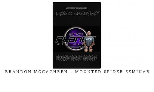 BRANDON MCCAGHREN – MOUNTED SPIDER SEMINAR | Digital Download