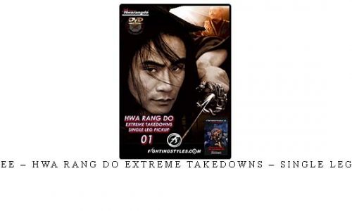 TAEJOON LEE – HWA RANG DO EXTREME TAKEDOWNS – SINGLE LEG PICKUP #1 | Digital Download