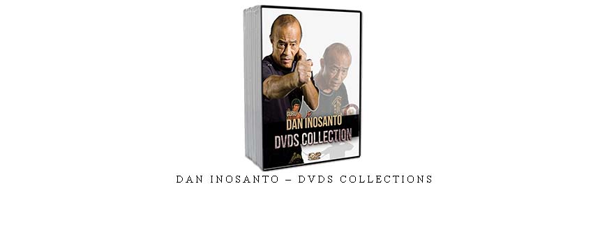 DAN INOSANTO – DVDs COLLECTIONS