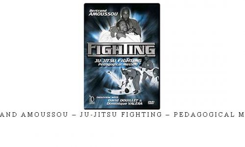 BERTRAND AMOUSSOU – JU-JITSU FIGHTING – PEDAGOGICAL METHOD | Digital Download