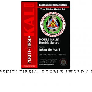 TIM WAID – PEKITI TIRSIA: DOUBLE SWORD / DOBLE KALIS