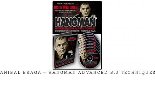 ANIBAL BRAGA – HANGMAN ADVANCED BJJ TECHNIQUES | Digital Download