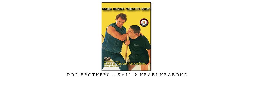 DOG BROTHERS – KALI & KRABI KRABONG