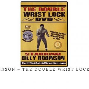 BILLY ROBINSON – THE DOUBLE WRIST LOCK STARRING