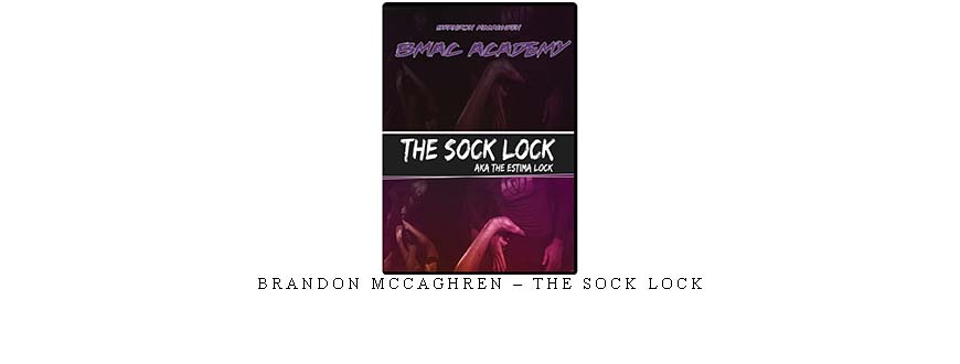 BRANDON MCCAGHREN – THE SOCK LOCK