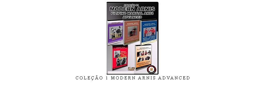 COLEÇÃO 1 MODERN ARNIS ADVANCED