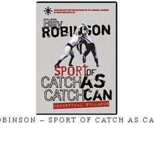 BILLY ROBINSON – SPORT OF CATCH AS CATCH CAN