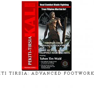 TIM WAID – PEKITI TIRSIA: ADVANCED FOOTWORK / LOST SECRETS