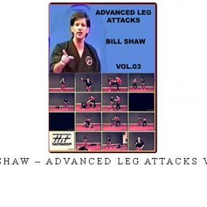 BILL SHAW – ADVANCED LEG ATTACKS VOL.03