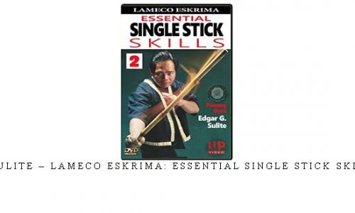 EDGAR G. SULITE – LAMECO ESKRIMA: ESSENTIAL SINGLE STICK SKILLS VOL. 02 | Digital Download