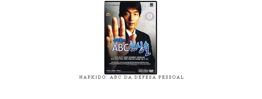 HAPKIDO: ABC DA DEFESA PESSOAL