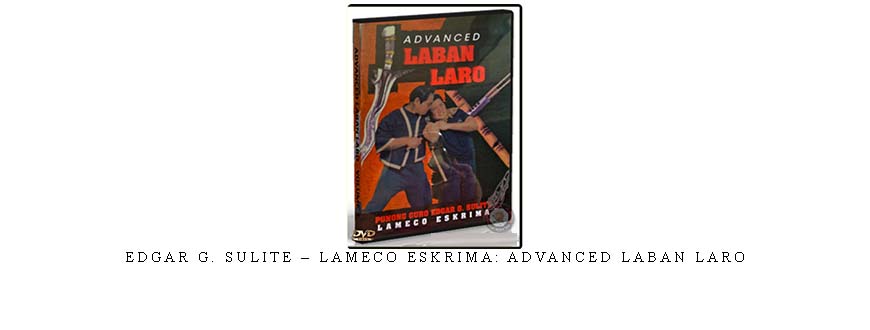 EDGAR G. SULITE – LAMECO ESKRIMA: ADVANCED LABAN LARO