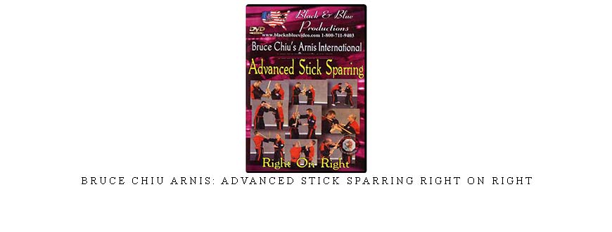 BRUCE CHIU ARNIS: ADVANCED STICK SPARRING RIGHT ON RIGHT