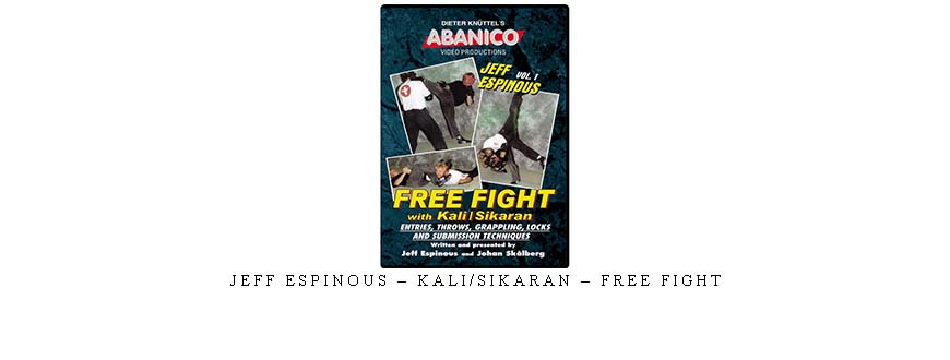 JEFF ESPINOUS – KALI/SIKARAN – FREE FIGHT