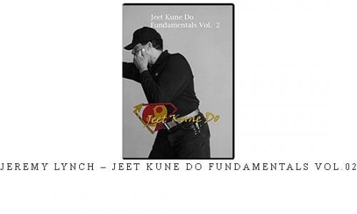 JEREMY LYNCH – JEET KUNE DO FUNDAMENTALS VOL.02 | Digital Download