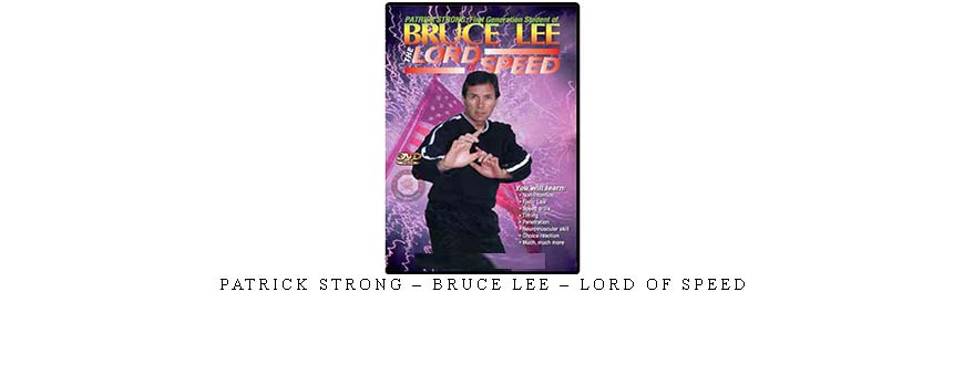 PATRICK STRONG – BRUCE LEE – LORD OF SPEED